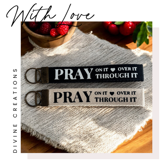 PRAY ON IT OVER IT THROUGH IT WRISTLET - WRISTLET/KEYCHAIN