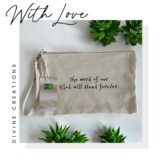 THE WORD OF OUR GOD STANDS FOREVER - ISAIAH 40:8 - CANVAS WRISTLET POUCH