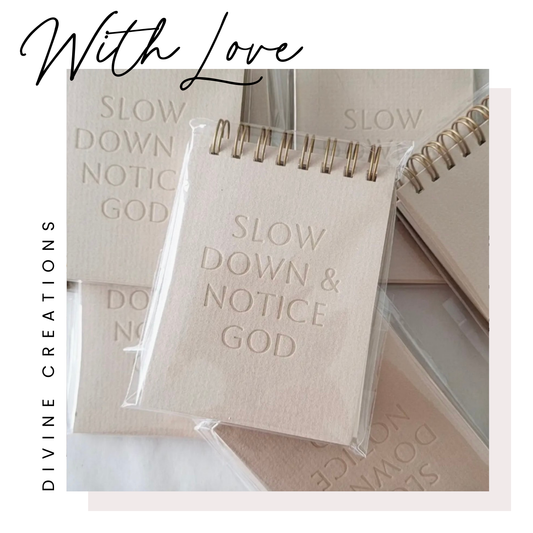 SLOW DOWN & NOTICE GOD MINI JOTTER