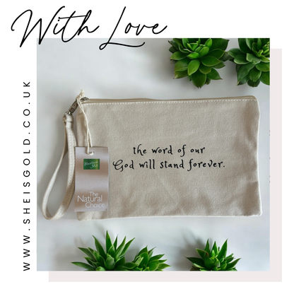 THE WORD OF OUR GOD STANDS FOREVER - ISAIAH 40:8 - CANVAS WRISTLET POUCH